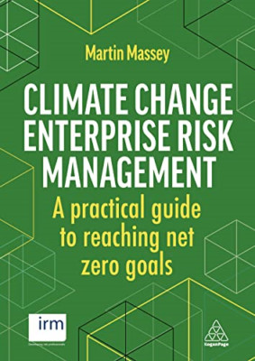 Climate Change Enterprise Risk Management: A Practical  - Paperback NEW Massey,