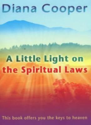 A Little Light on the Spiritual Laws: This Book Offers You the K