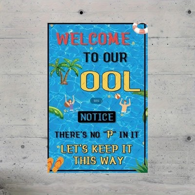 Pool Tin Metal Signs Home Décor, Welcome to Our OOL No Peeing Funny Warning, Ver