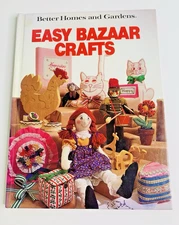 Better Homes and Gardens Easy Bazaar Crafts 1981 Hardcover Vintage Book