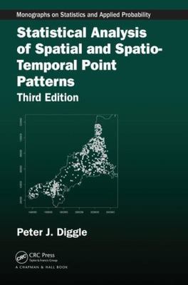 Statistical Analysis of Spatial and Spatio-Temporal Point Patterns, Hardcover...
