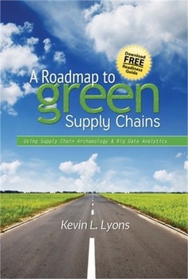 A Roadmap to Green Supply Chains: Using Supply Chain Archaeology and Big Data An
