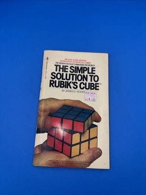 THE SIMPLE SOLUTION TO RUBIK'S CUBE by James G. Nourse, A Bantam BOOK 1981