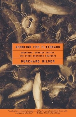 ''Noodling for Flatheads: Moonshine, Monster Catfish, and Other Southern Comforts