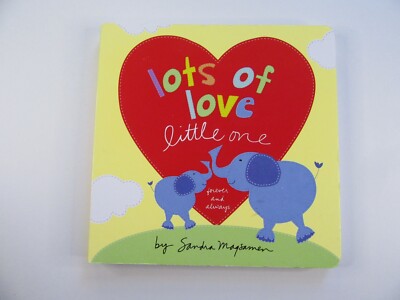 Lots of Love Little One by Sandra Magsamen (2019, Children's Board Books)