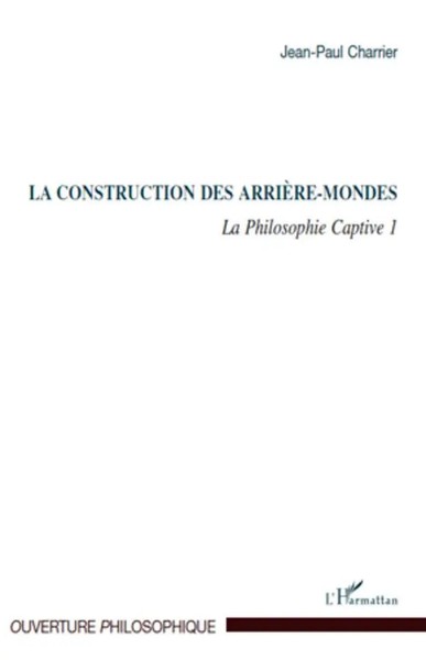 Jean-Paul Charrier | La Construction Des ArrièRe-Mondes | Taschenbuch (2020)-image