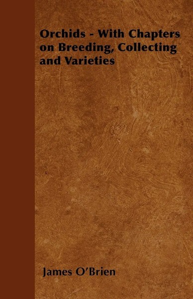 James O'brien | Orchids - With Chapters On Breeding, Collecting And Varieties-image