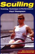 Sculling: Training, Technique & Performance by Thompson, Paul