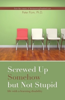 Peter Flom Screwed up somehow but not stupid, life with a learning (Taschenbuch)