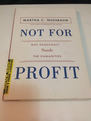 Not for Profit: Why Democracy Needs the Humanities (The Public Square) - Nus...