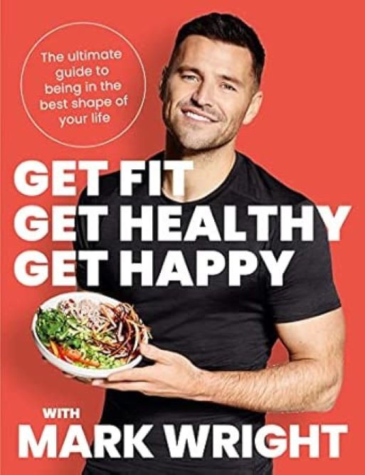 Get Fit, Get Healthy, Get Happy : The Ultimate Guide To Being In The Best Shape Of Your Life Mark Wright - Image 5