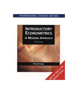 Introductory Econometrics: A Modern Approach: A Modern Approach, Jeffrey Wooldri