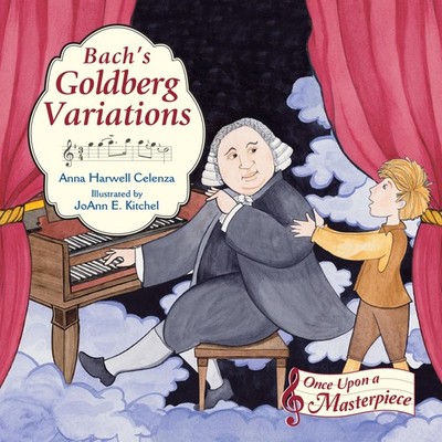 Bach's Goldberg Variations (Once Upon a Masterpiece) by Celenza
