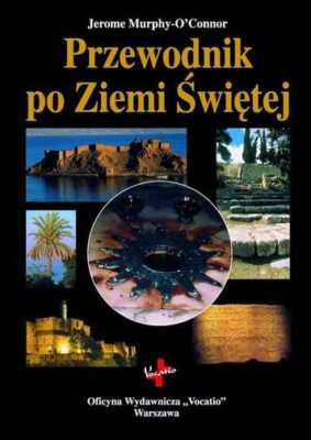 Przewodnik po Ziemi Świętej {Swietej} O JEROME MURPHY O CONNOR