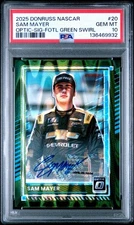 2025 Panini Donruss Racing NASCAR FOTL Green Swirl #20 Sam Mayer #1/5 PSA 10
