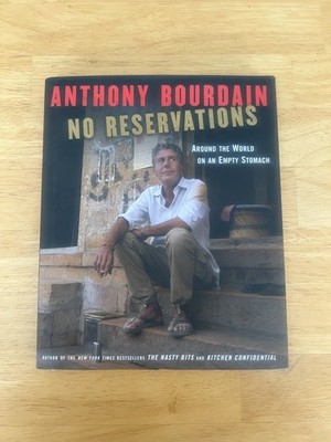 No Reservations : Around the World on an Empty Stomach by Anthony Bourdain 