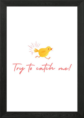 Catch Me Chick Framed Wall Art Poster Canvas Print Picture