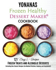 Yonanas: Frozen Healthy Dessert Maker Cookbook (121 Eas - Paperback NEW Blanc, V