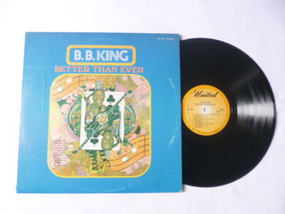 B.B. KING ~ BETTER THAN EVER ~ NrM/VG+ ~ UNITED US BLUES VINYL LP ~ NICE AUDIO 