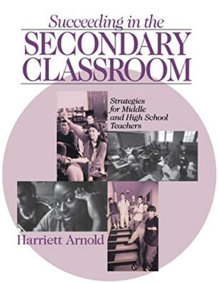 Succeeding in the Secondary Classroom: Strategies for Middle and High School-,