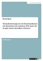 Herausforderungen In Der Kommunikation Mit Menschen Mit Autismus. Wie Kann Die S