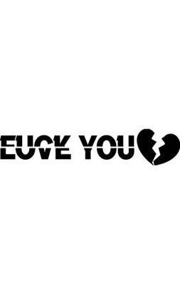 F*CK LOVE YOU Broken Heart Decal JDM Drift Car Sticker Funny Vinyl Window Banner