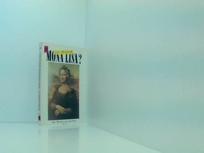 Wer frisierte Mona Lisa? Alte Meister neu gesehen. Alte Meister neu gesehen
