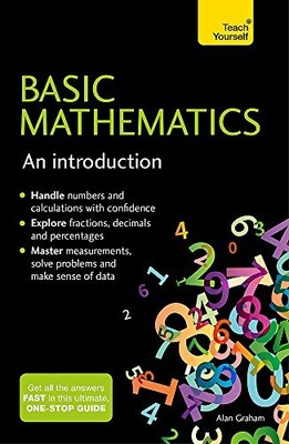 Basic Mathematics: An Introduction: Teach Yourself by Graham, Alan 1473651972