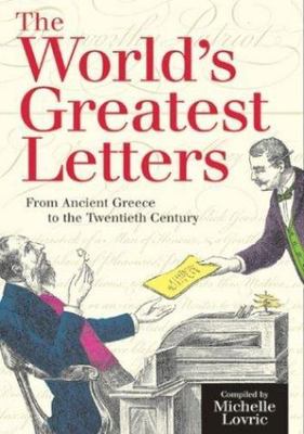 The World's Greatest Letters: From Ancient Greece to the Twentieth Century - Lov
