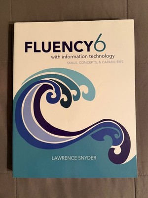 FLUENCY with information technology SKILLS, CONCEPTS, & CAPABILITIES