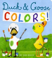 Tad Hills | Duck & Goose Colors | Buch | Englisch (2015) | Duck & Goose | 11 S.
