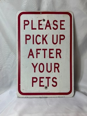 PLEASE PICK UP AFTER YOUR PETS Road SIgn Red White 18'' x 12''