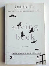 Saving Beck by Courtney Cole ©2018 ARC Advance Uncorrected Proof Paperback Book