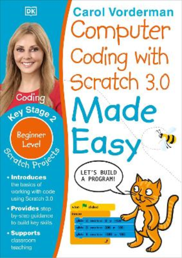 Carol Vorderman Computer Coding with Scratch 3.0 Made Easy, Ages 7-1 (Tascabile)