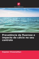 Gopalan Viswanathan | PrevalêNcia Da Fluorose E Impacto Do CáLcio No Seu...
