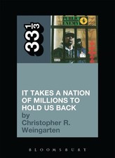 Public Enemy's It Takes a Nation of Millions to Hold Us Back (33 1/3)