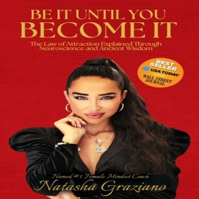 Be It Until You Become It The Law of Attraction Explained Through