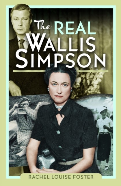 The Real Wallis Simpson by Rachel Louise Foster NEW - Image 4