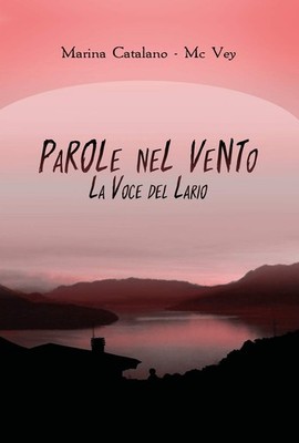 Marina Catalano-McVey Parole nel vento. La voce del Lario (Paperback)