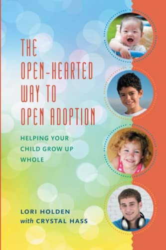 The Open-Hearted Way to Open Adoption by Lori Holden, Crystal... - - Image 3
