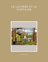 La Licorne Et La Fontaine Sandrine Adso Taschenbuch Kartoniert / Broschiert 2022