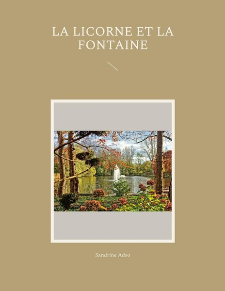 La Licorne Et La Fontaine Sandrine Adso Taschenbuch Kartoniert / Broschiert 2022-image