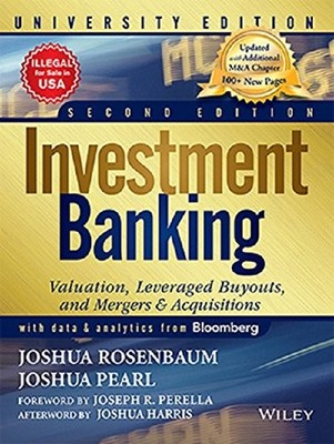 INVESTMENT BANKING: VALUATION, LEVERAGED BUYOUTS AND By Joshua Rosenbaum Joshua