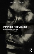 Black Feminist Thought by Patricia Hill Collins Paperback Book