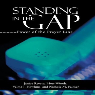Standing In the Gap Power of the Prayer Line Moss-Woods Hardcover