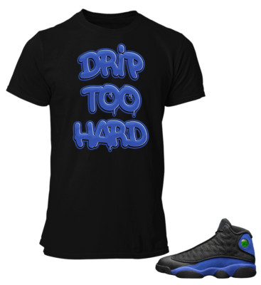 Tee To Match Air Jordan 13 Hyper Royal Blue Drip Too Hard Ebay