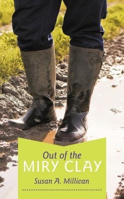 Millican - Out of the Miry Clay - New hardback or cased book - 97 - X555z