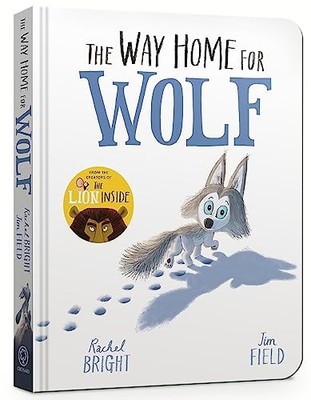 Rachel Bright - Way Home for Wolf Board Book - Board book - G245z