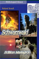 Mythologisch Reisen Schwarzwald Orte Der Kraft Im Schwarzwald Roland Kroell Buch