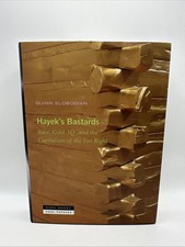 Hayek's Bastards : Race, Gold, IQ, and the Capitalism of the Far Right by Quinn